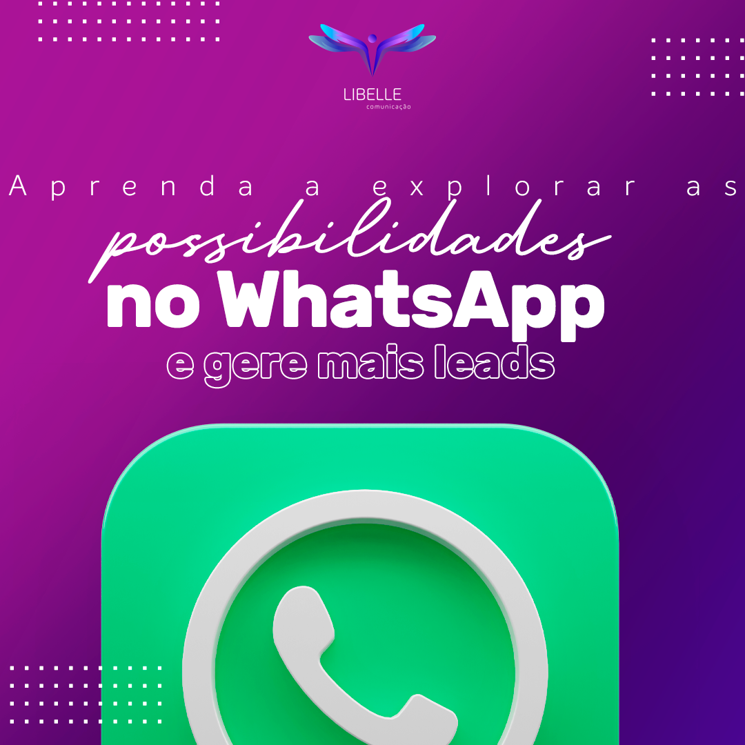 Whatsapp Business Tudo O Que Voc Precisa Saber Libelle Comunica O