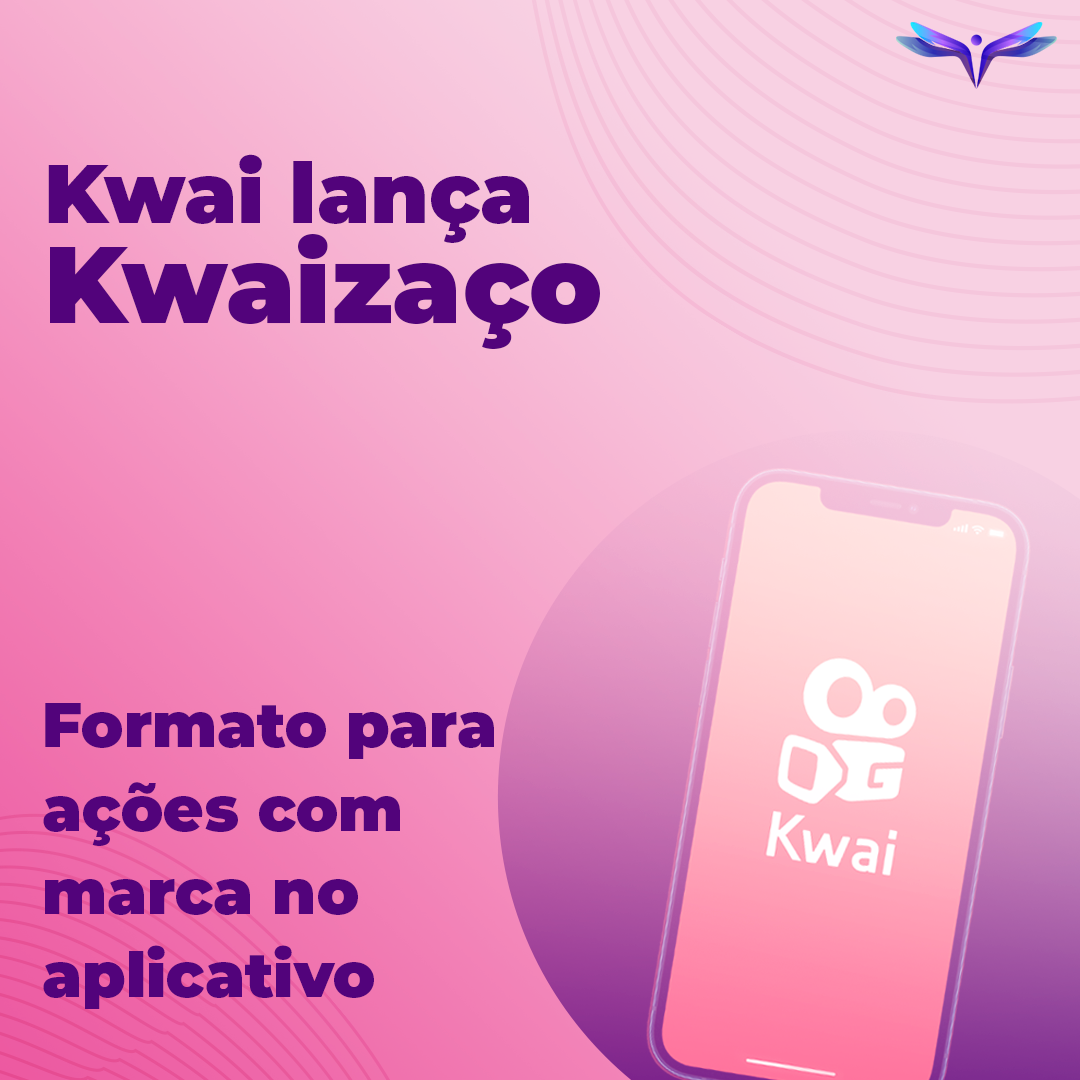 Kwai lança formato comercial que permite ações com criadores e