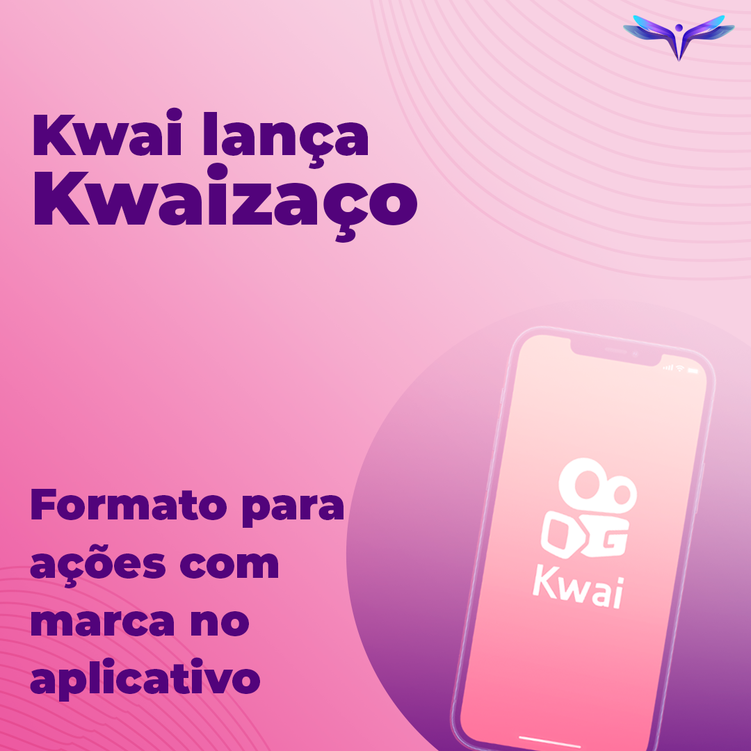 Anúncios no Kwai: Conheça a Audiência e os Formatos de Mídia